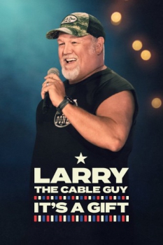 poster Larry the Cable Guy: It's a Gift  (2025)
