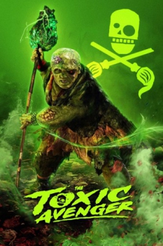 poster The Toxic Avenger Unrated  (2025)